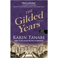 The Gilded Years by Tanabe, Karin, 9781410492616