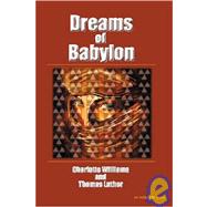 Dreams Of Babylon by Luther, Charlotte Williams; Luther, Thomas, 9781594572616