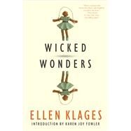 Wicked Wonders by Klages, Ellen; Fowler, Karen Joy, 9781616962616