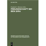 Freundschaft Bei Ben Sira by Reiterer, Friedrich V., 9783110152616