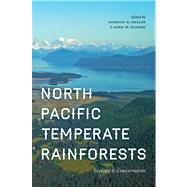 North Pacific Temperate Rainforests : Ecology and Conservation by Orians, Gordon; Schoen, John, 9780295992617