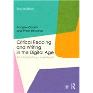 Critical Reading and Writing in the Digital Age: An Introductory Coursebook by Goatly; Peter Andrew, 9780415842617