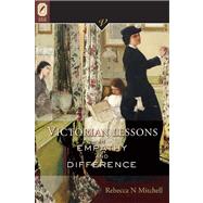 Victorian Lessons in Empathy and Difference by Mitchell, Rebecca N., 9780814292617