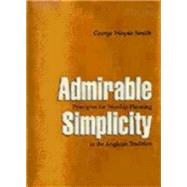 Admirable Simplicity by Smith, George W., 9780898692617