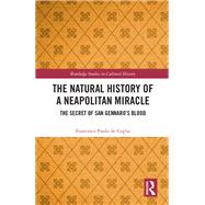 The Natural History of a Neapolitan Miracle by Francesco de Ceglia, 9781032442617