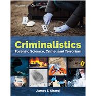 Criminalistics Forensic Science, Crime, and Terrorism by Girard, James E., 9781284142617
