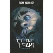 The Tell-Tale Heart by Harper, Benjamin; Harper, Benjamin (RTL); Calero, Dennis, 9781434242617