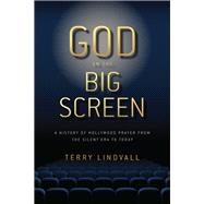 God on the Big Screen by Lindvall, Terry, 9781479892617
