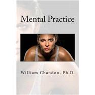 Mental Practice by Chandon, William, 9781523342617