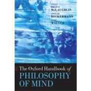 The Oxford Handbook of Philosophy of Mind by McLaughlin, Brian; Beckermann, Ansgar; Walter, Sven, 9780199262618