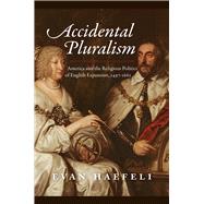 Accidental Pluralism by Haefeli, Evan, 9780226742618