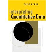 Interpreting Quantitative Data by David Byrne, 9780761962618