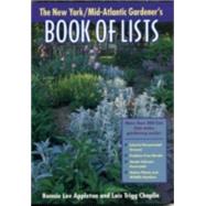 The New York/Mid-Atlantic Gardener's Book of Lists by Appleton, Bonnie L., 9780878332618