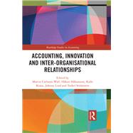 Accounting, Innovation and Inter-Organisational Relationships by Carlsson-Wall; Martin, 9781138082618