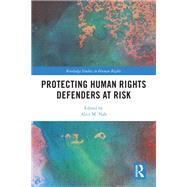 The Security and Protection of Human Rights Defenders at Risk by Gibney; Mark, 9781138392618