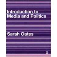 Introduction to Media and Politics by Sarah Oates, 9781412902618