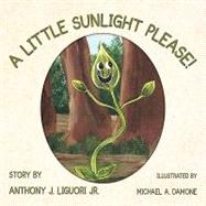 A Little Sunlight Please! by Liguori, Anthony J., Jr., 9781426932618