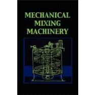 Mechanical Mixing Machinery by Carpenter, Leonard, 9781427612618