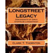 Longstreet Legacy by Thornton, Clark T., 9781452812618