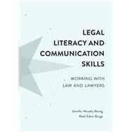 Legal Literacy and Communication Skills by Romig, Jennifer Murphy; Burge, Mark Edwin, 9781531012618