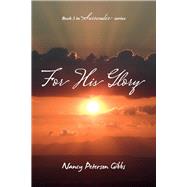 For His Glory Book 3 in Surrender series by Gibbs, Nancy Peterson, 9781667812618