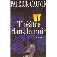 Thtre dans la nuit by Patrick Cauvin, 9782226092618
