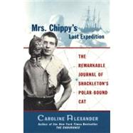 Mrs. Chippy's Last Expedition by Alexander, Caroline, 9780060932619