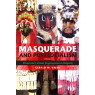 Masquerade and Postsocialism by Creed, Gerald W., 9780253222619
