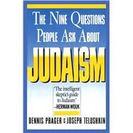 Nine Questions People Ask About Judaism by Prager, Dennis; Telushkin, Joseph, 9780671622619