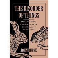 The Disorder of Things by Dupre, John, 9780674212619