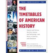 The Timetables of American History History and Politics, the Arts, Science and Technology, and More in America and Elsewhere by Urdang, Laurence, 9780743202619