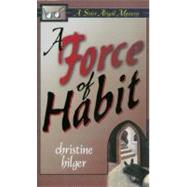 Force of Habit : A Sister Abigail Mystery by Hilger, Christine, 9780877882619