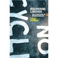 Discovering Language The Structure of Modern English by Jeffries, Lesley, 9781403912619