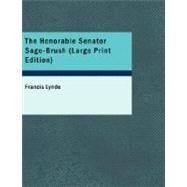The Honorable Senator Sage-Brush by Lynde, Francis, 9781434602619