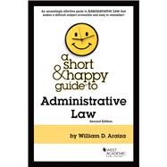 A Short & Happy Guide to Administrative Law(Short & Happy Guides) by Choi, Stephen J.; Pritchard, A.C., 9781636592619
