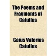 The Poems and Fragments of Catullus by Catullus, Gaius Valerius, 9781770452619