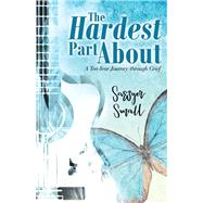 The Hardest Part About by Small, Sawyer, 9781973642619