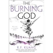 The Burning God by Kuang, R. F., 9780062662620