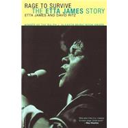 Rage To Survive The Etta James Story by Ritz, David; James, Etta, 9780306812620