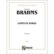 Johannes Brahms  Complete Works for Organ by Brahms, Johannes (COP), 9780769242620