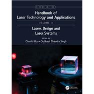 Handbook of Laser Technology and Applications, Second Edition: Laser Design and Laser Systems (Volume Two) by Guo; Chunlei, 9781138032620