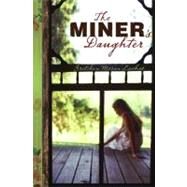 The Miner's Daughter by Laskas, Gretchen Moran, 9781416912620