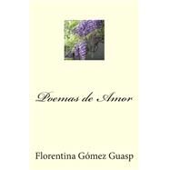 Poemas de Amor by Guasp, Florentina Gmez, 9781502732620