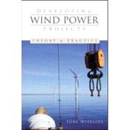 Developing Wind Power Projects by Wizelius, Tore, 9781844072620