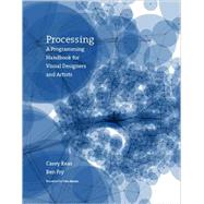 Processing: A Programming Handbook for Visual Designers and Artists by Reas, Casey; Fry, Ben, 9780262182621