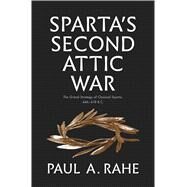 Sparta's Second Attic War by Rahe, Paul Anthony, 9780300242621
