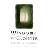 The Wisdom of the Cloister 365 Daily Readings from the Greatest Monastic Writings by SKINNER, JOHN, 9780385492621
