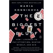 The Biggest Bluff by Konnikova, Maria, 9780525522621