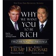 Why We Want You to Be Rich Two Men, One Message by Trump, Donald J.; Kiyosaki, Robert T.; Dossett, John; Sudduth, Skipp, 9780743562621