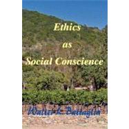 Ethics As Social Conscience,Battaglia, Walter L.,9780978812621